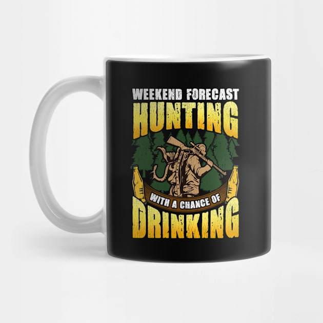 Weekend Forecast Hunting With A Chance Of Drinking Hunter by E